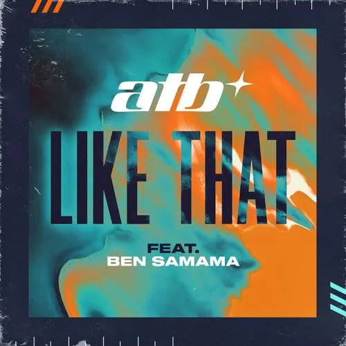 ATB, Ben Samama - Like That