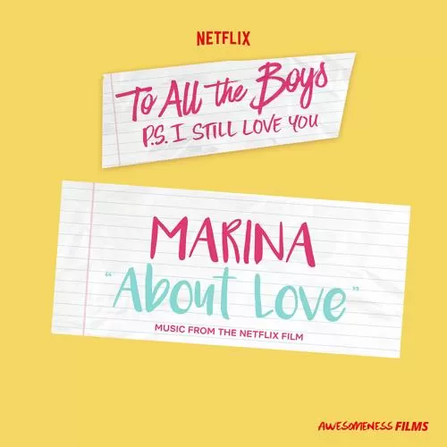 MARINA - About Love (From The Netflix Film “To All The Boys: P.S. I Still Love You”)
