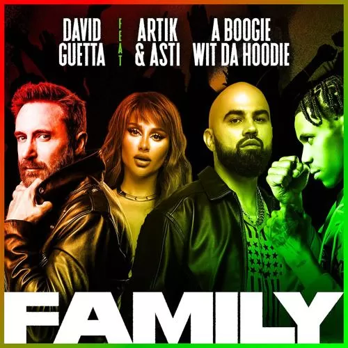 David Guetta, Artik & Asti, A Boogie Wit da Hoodie - Family (feat. Artik & Asti & A Boogie Wit da Hoodie)