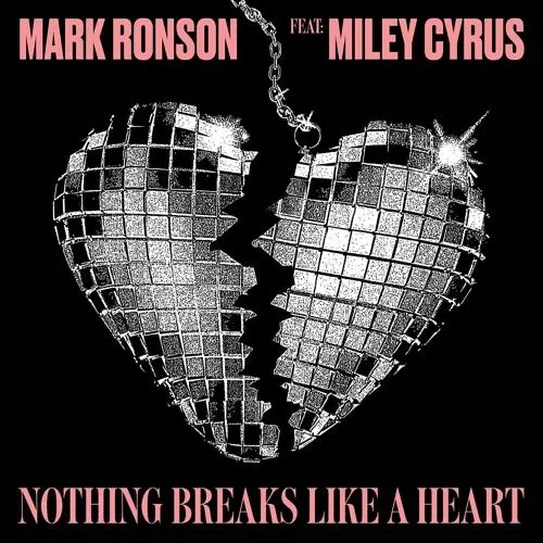 Mark Ronson, Miley Cyrus - Nothing Breaks Like a Heart