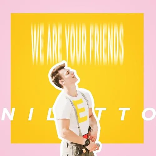 NILETTO - We Are Your Friends (Version 1)